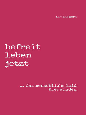 cover image of befreit leben jetzt ... das menschliche leid überwinden
